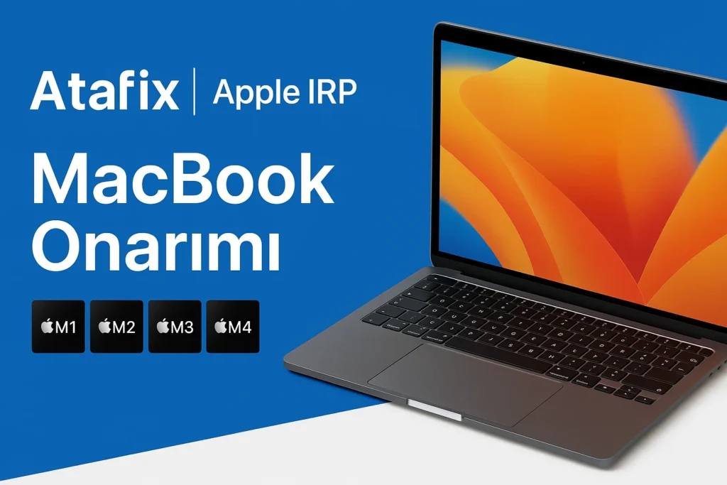 MacBook Onarımı | Apple IRP Sertifikalı Teknik Servis – Atafix